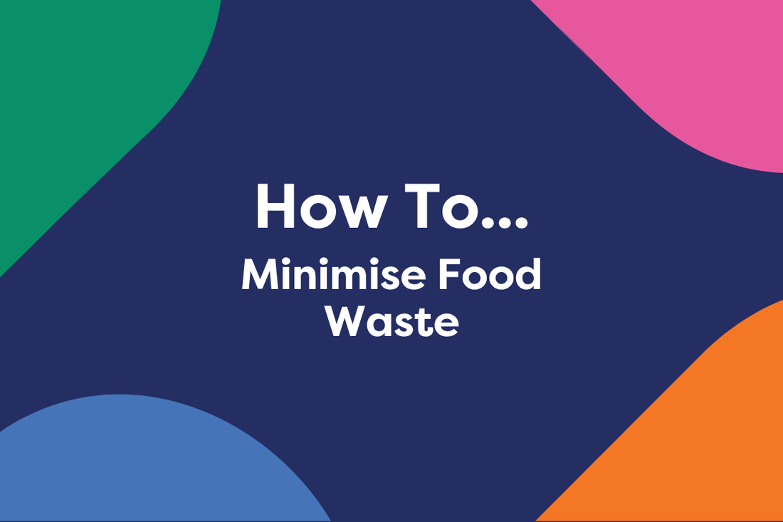 How to minimise food waste