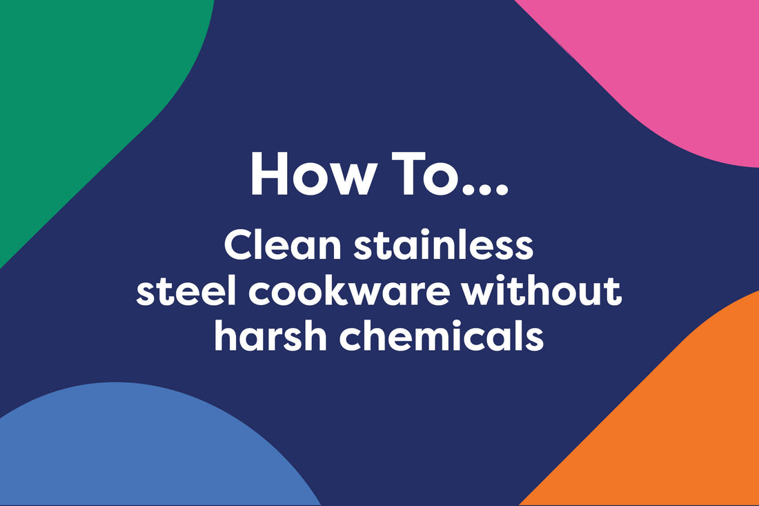 How to clean stainless steel cookware without harsh chemicals