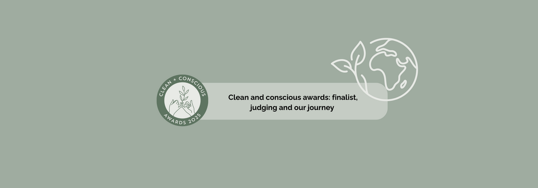 Clean and Conscious Awards 2025: finalist, judging and our journey 