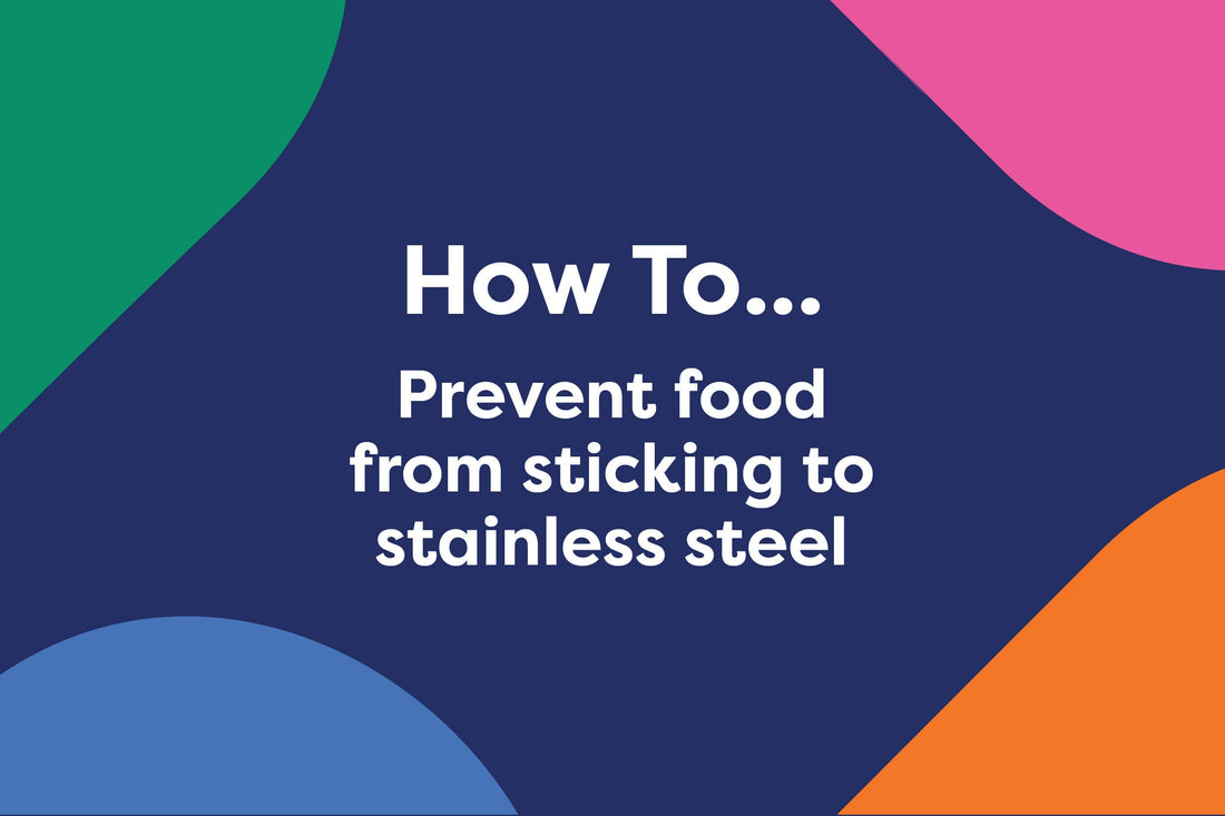 How to prevent food from sticking to stainless steel
