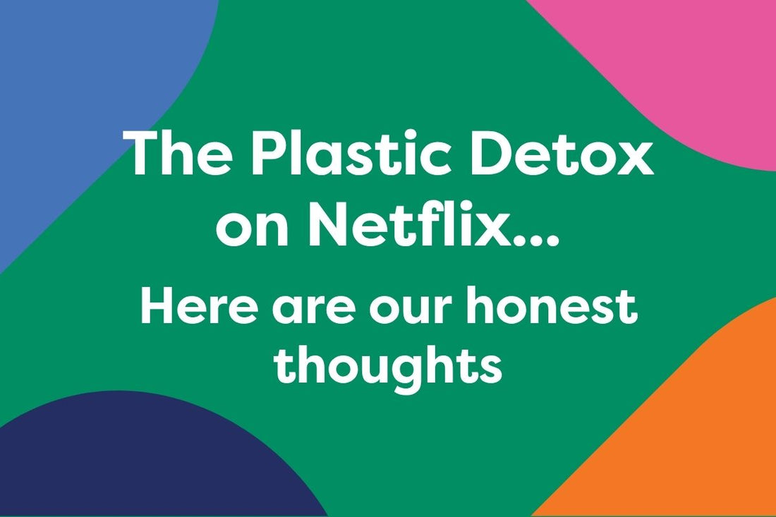 I just watched The Plastic Detox on Netflix... and I have thoughts