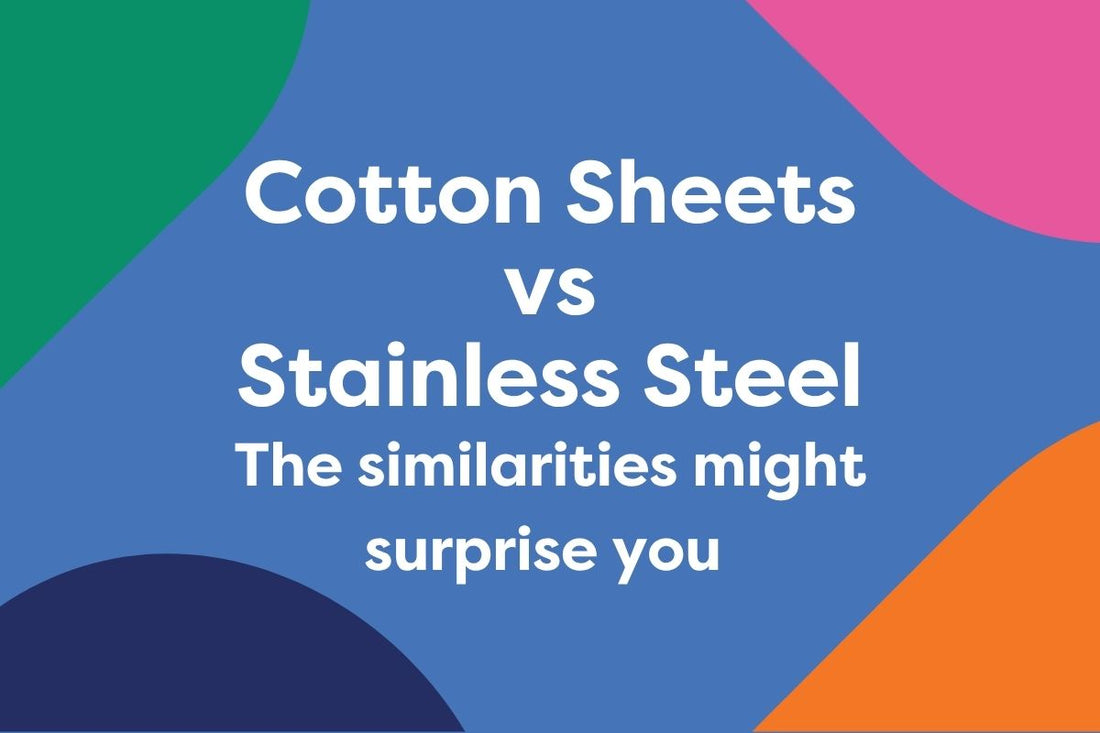 What stainless steel bakeware and cotton sheets have in common